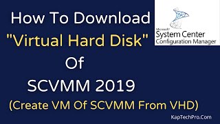 How To Download Preconfigured VHD For SCVMM 2019 [upl. by Eitnom]