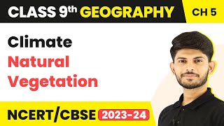 Climate  Natural Vegetation amp Wildlife Chapter 5  Class 9 SST Geography [upl. by Yankee]