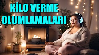 KİLO VERME OLUMLAMALARI [upl. by Jit436]