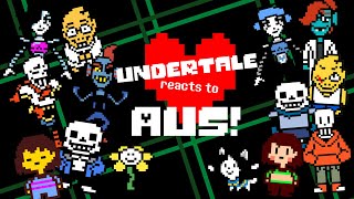 Undertale reacts to AUs [upl. by Voorhis]