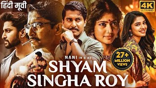 Nanis SHYAM SINGHA ROY 2024 New Released Hindi Dubbed Movie  Sai Pallavi Krithi  South Movie [upl. by Sirc]