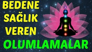 Bedene SAĞLIK VEREN Olumlamalar [upl. by Artek]