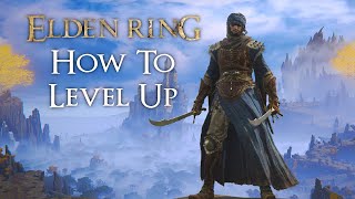 How To Level Up  An Elden Ring Beginners Guide [upl. by Anawot]