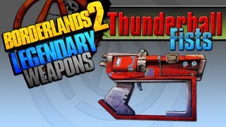 BORDERLANDS 2  Thunderball Fists Legendary Weapons Guide [upl. by Kessia]