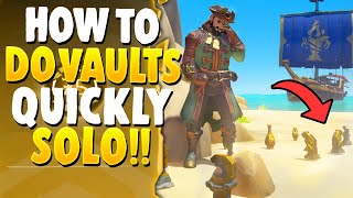 How to do THE NEW VAULTS QUICKLY amp SOLOSea Of Thieves [upl. by Joey]