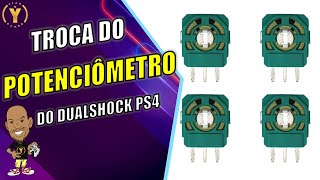 TROCA DO POTENCIÔMETRO DO DUALSHOCK PS4 [upl. by Orutra]