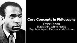 Frantz Fanon Black Skin White Masks  Psychoanalysis Racism amp Culture  Philosophy Core Concepts [upl. by Lipscomb]