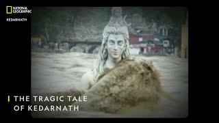 The Tragic Tale of Kedarnath  Kedarnath  National Geographic [upl. by Nnayr115]