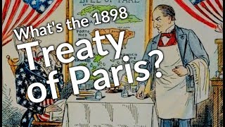 Whats the 1898 Treaty of Paris AskKirby [upl. by Ingold]