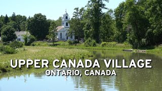 🇨🇦 Upper Canada Village 4K [upl. by Audrit]