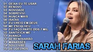 SARAH FARIAS  As Melhores Hinos  Deixa eu te usar Renovo Novidade e Sobrevivi [upl. by Kashden]