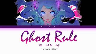 Hatsune Miku  Ghost Rule  Lyrics KanRomEng [upl. by Aianat]