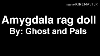 Amygdala rag doll lyrics [upl. by Rebmit]