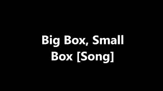 Big Box Small Box Song [upl. by Daza]