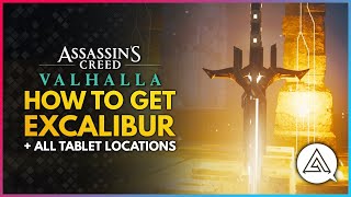 Assassins Creed Valhalla  How To Get EXCALIBUR  All Tablet Locations Guide [upl. by Giordano]