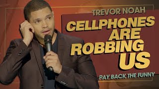 quotEmojis amp Selfies Cellphones Are Robbing Usquot  TREVOR NOAH Pay Back The Funny 2015 [upl. by Iek]