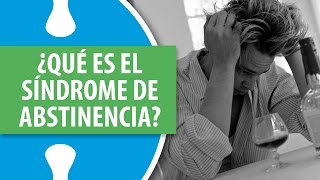 Qué es el Síndrome de Abstinencia [upl. by Gran]