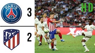 Paris Saint Germain vs Atletico Madrid Highlights 2018 COMPLETE International Champions Cup [upl. by Pelage194]