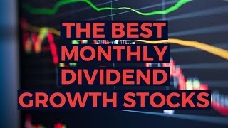 The Best Monthly Dividend Stocks with GROWTH [upl. by Elli]