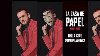 Manu Pilas Original full v Bella Ciao  LA CASA DE PAPEL [upl. by Eanahs418]