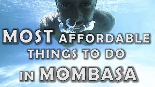 TOP 10 AFFORDABLE Things to DO in Mombasa [upl. by Ayita188]