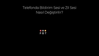 Telefonda Bildirim Sesi ve Zil Sesi Nasıl Değiştirilir [upl. by Tuckie]