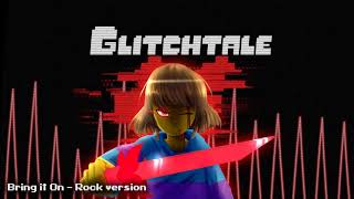 Glitchtale OST  Bring it On Rock Version  ANNIVERSARY SPECIAL [upl. by Hassi]