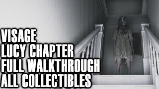 Visage Chapter 1 Lucy Full Walkthrough Guide With All Matryoshka Dolls Collectibles [upl. by Elawalo]