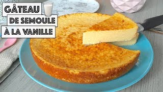 Recette  GÂTEAU DE SEMOULE À LA VANILLE [upl. by Ateloiv]