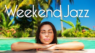 Weekend Jazz • Smooth Jazz Weekend Music for Relaxing Cooking Reading Studying and Chilling Out [upl. by Kacerek]