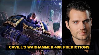 Henry Cavills Warhammer 40000 FilmTV Show Predictions [upl. by Ynatirb800]