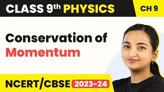 Conservation of Momentum  Force and Laws of Motion  Class 9 Physics [upl. by Thaddaus]