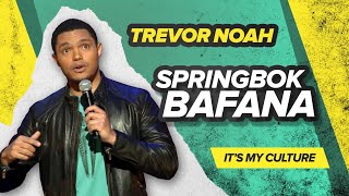 quotSpringbok Bafanaquot  Trevor Noah  Its My Culture LONGER RERELEASE [upl. by Olney]