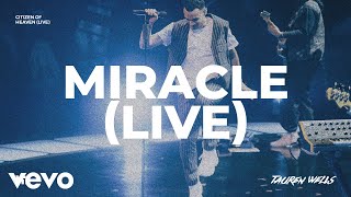 Tauren Wells  Miracle Live [upl. by Recnal]