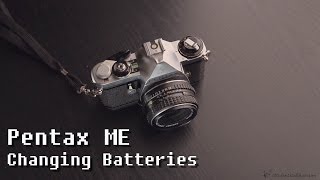 Pentax ME Changing Batteries [upl. by Vi760]