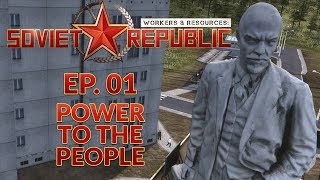 WORKERS amp RESOURCES SOVIET REPUBLIC  EP 01  POWER TO THE PEOPLE City Builder Lets Play [upl. by Anividul]