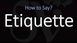 How to Pronounce Etiquette CORRECTLY Meaning amp Pronunciation [upl. by Kitchen]