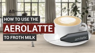 How To Use the AeroLatte To Froth Milk [upl. by Georgie]