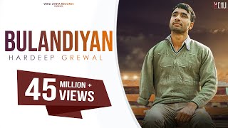 Bulandiyan  Hardeep Grewal Full Song Punjabi Songs 2018  Vehli Janta Records [upl. by Aibar693]