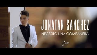 Jonatan Sanchez  Necesito Una Compañera Video Oficial [upl. by Eneryc]