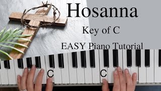 Hosanna Brooke Lygertwood Key of CEASY Piano Tutorial [upl. by Otcefrep493]