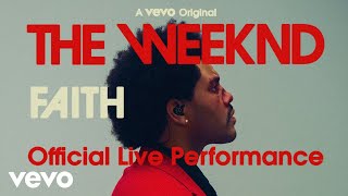 The Weeknd  Faith Official Live Performance  Vevo [upl. by Nylleoj807]