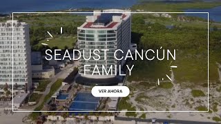 Hotel Seadust Cancún Family 2023 [upl. by Goto]