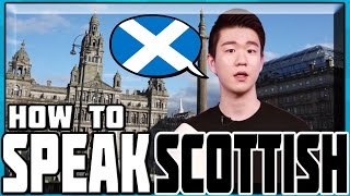 HOW TO SPEAK SCOTTISH [upl. by Arreik]