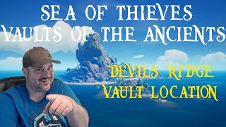 Sea of Thieves Vaults of the Ancients  Devils Ridge Vault Location [upl. by Kleiman422]