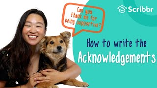 How to Write the Acknowledgements Section  Scribbr 🎓 [upl. by Hgalehs568]