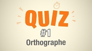 Quiz 1  Orthographe 10 questions de français [upl. by Faunia]