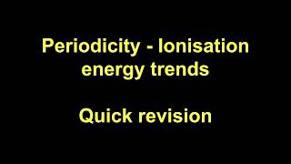 Quick Revision  Periodicity Ionisation energy [upl. by Rodrich217]