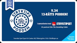 Stryktipset v34  13Rätts Podden [upl. by Ahsieat]