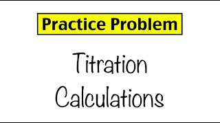 Practice Problem Titration Calculations [upl. by Aziul]